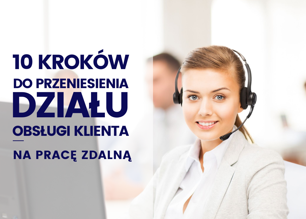 Jak przenieść dział obsługi Klienta na pracę zdalną?