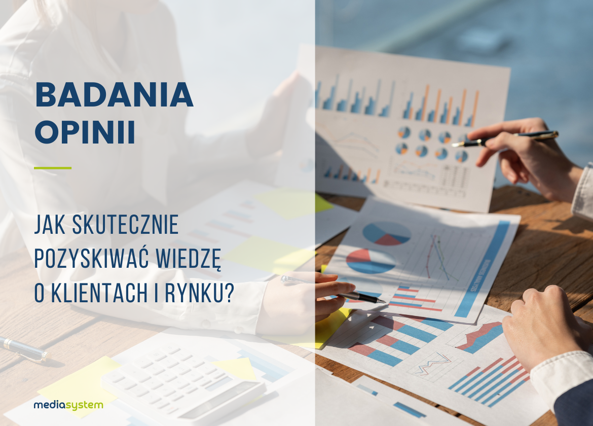 Badanie opinii: Jak skutecznie pozyskiwać wiedzę o klientach i rynku?