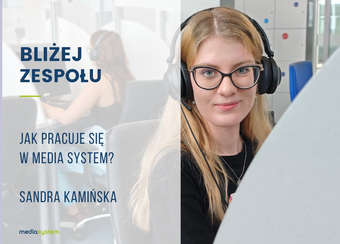 Bliżej Zespołu: Jak Pracuje się w Media System – Sandra